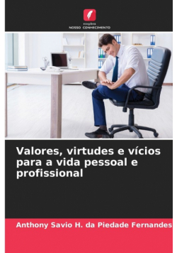 Valores, virtudes e vícios para a vida pessoal e profissional