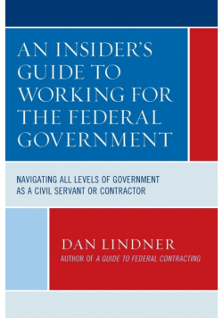 An Insider's Guide To Working for the Federal Government