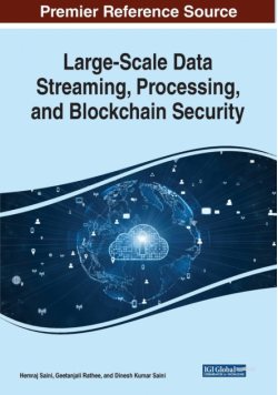 Large-Scale Data Streaming, Processing, and Blockchain Security