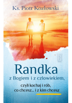 Randka z Bogiem i z człowiekiem