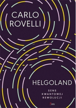 Helgoland Znaczenie kwantowej rewolucji