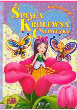 Śpiąca Królewna Calineczka Ulubione bajeczki
