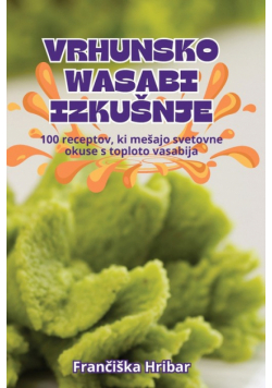 Vrhunsko Wasabi Izkušnje