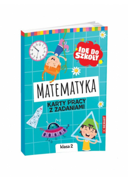 Matematyka. Karty pracy klasa 2. Idę do szkoły