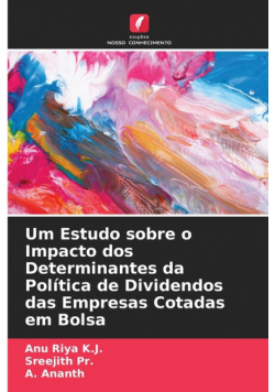 Um Estudo sobre o Impacto dos Determinantes da Política de Dividendos das Empresas Cotadas em Bolsa