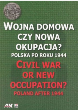 Wojna domowa czy nowa okupacja Polska po roku 1944