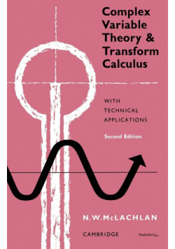 Complex Variable Theory and Transform Calculus