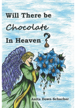 Will There Be Chocolate in Heaven?