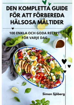 Den Kompletta Guide För Att Förbereda Hälsosa Måltider