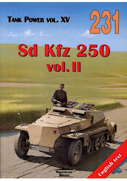 Tank Power XV Nr 231 Sd Kfz 250 vol II