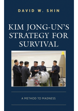 Kim Jong-un's Strategy for Survival
