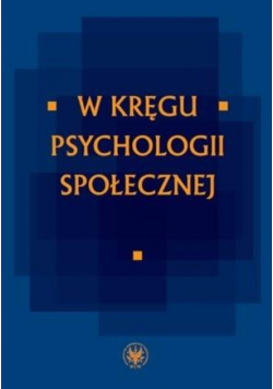 W kręgu psychologii społecznej