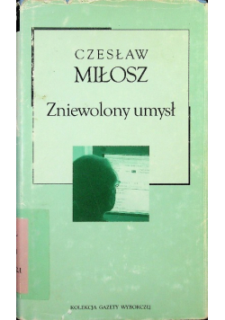 Biblioteka Gazety Wyborczej Tom 16 Zniewolony umysł