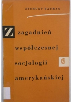 Z zagadnień współczesnej socjologii amerykańskiej