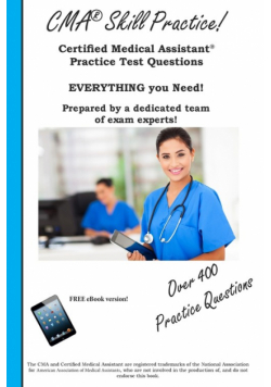 CMA Skill Practice!  Practice Test Questions for the Certified Medical Assistant Test