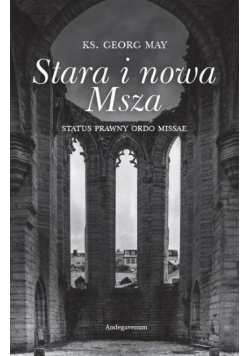 Stara i nowa Msza Status prawny Ordo Missae