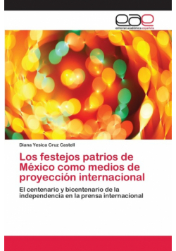 Los festejos patrios de México como medios de proyección internacional