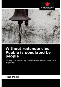 Without redundancies Puebla is populated by people