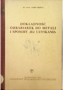 Dokładność obrabiarek do metali i sposoby jej uzyskania