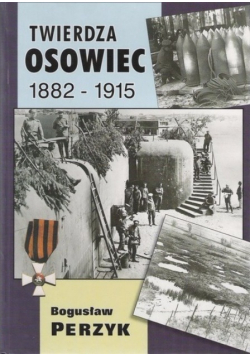 Twierdza Osowiec 1882 1915