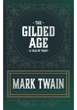 The Gilded Age - A Tale of Today