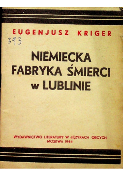 Niemiecka fabryka śmierci w lublinie 1944 r.