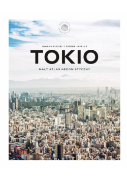 Tokio. Mały atlas hedonistyczny
