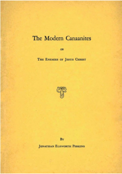 Modern Canaanites; Or, The Enemies of Jesus Christ