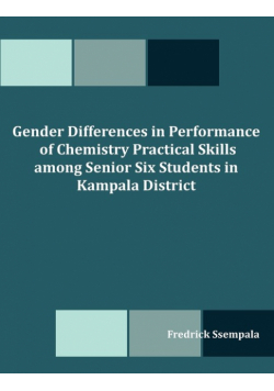 Gender Differences in Performance of Chemistry Practical Skills among Senior Six Students in Kampala District