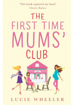 The First Time Mums' Club