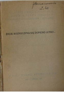 Życie rozpoczyna się dopiero jutro