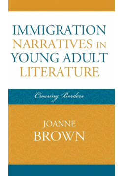 Immigration Narratives in Young Adult Literature