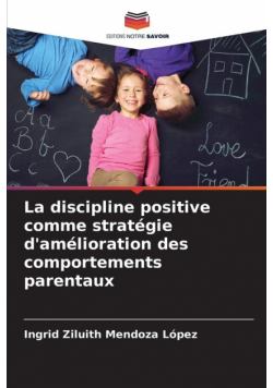 La discipline positive comme stratégie d'amélioration des comportements parentaux