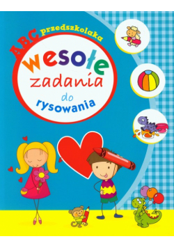 ABC przedszkolaka Wesołe zadania do rysowania