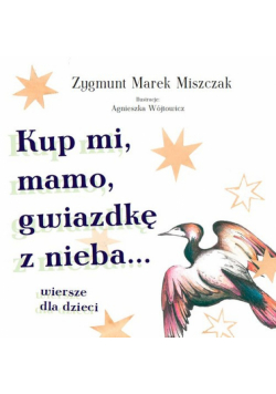Kup mi, mamo, gwiazdkę z nieba