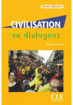 Grand-Clement Odile - Civilisation en dialogues niveau debutant Książka + CD