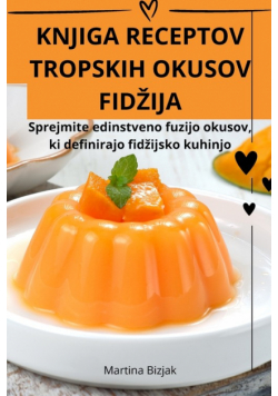 Knjiga Receptov Tropskih Okusov Fidžija