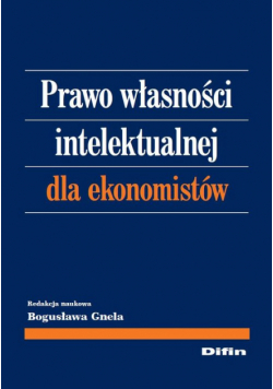 Prawo własności intelektualnej dla ekonomistów