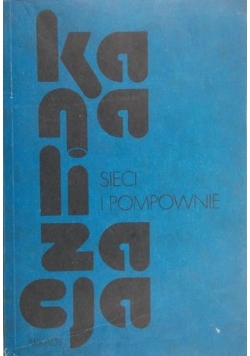 Kanalizacja sieci i pompowanie, Tom I