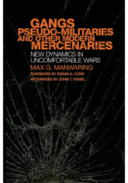Gangs, Pseudo-militaries, and Other Modern Mercenaries