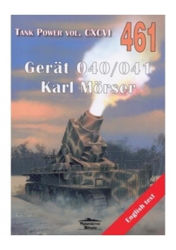 Gerat 040/041 Karl Morser Tank Power Vol. 461