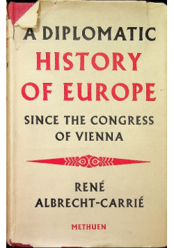 A Diplomatic History of Europe Since the Congress of Vienna