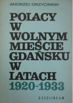Polacy w wolnym mieście Gdańsku w latach 1920 - 1933