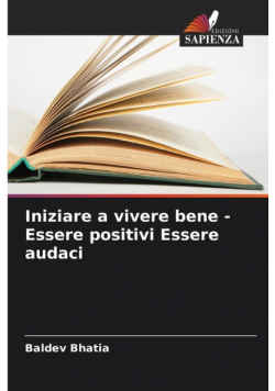 Iniziare a vivere bene - Essere positivi Essere audaci