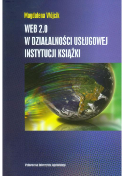WEB 2.0 w działalności usługowej instytucji książki