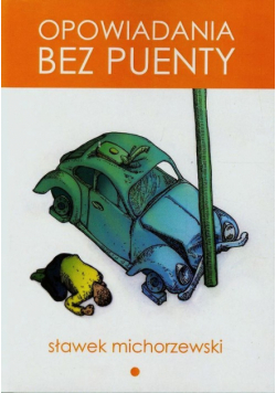Michorzewski Sławek - Opowiadania bez puenty