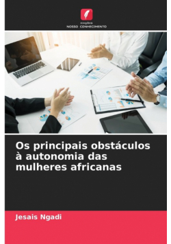 Os principais obstáculos à autonomia das mulheres africanas