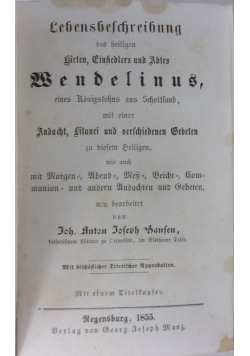 Lebensbeschreibung des heiligen Griten, Einstedlers und Abtes Wendelinus, 1855 r.