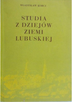 Studia z dziejów ziemi lubuskiej