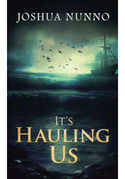 It'S Hauling Us